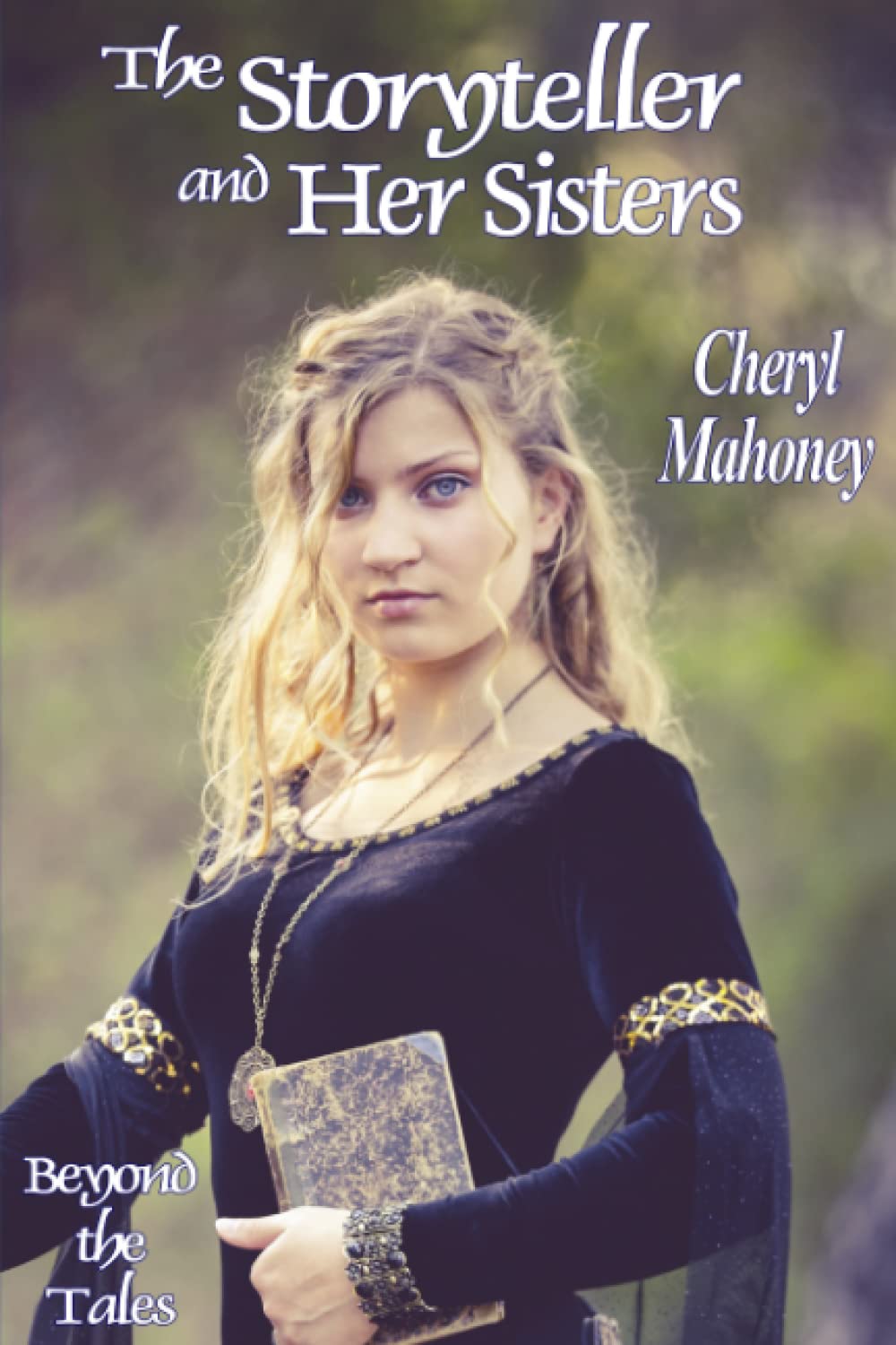 The Storyteller and Her Sisters: Mahoney, Cheryl: 9781680126259